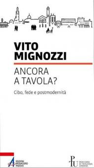 Ancora a tavola? Cibo, fede e postmodernità