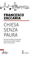 Chiesa senza paura. Bussola teologico-pastorale per l'annuncio del Vangelo nella città plurale