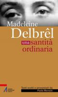 Madelein Delbrêl. Una santità ordinaria