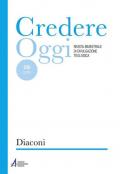 Credereoggi. Vol. 230: Diaconi.