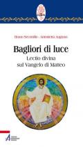 Bagliori di luce. Lectio divina sul Vangelo di Matteo