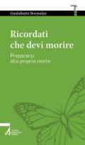 Ricordati che devi morire. Prepararsi alla propria morte