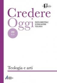 Credereoggi. Vol. 240: Teologia e arti.