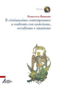 Il cristianesimo contemporaneo a confronto con esoterismo, occultismo e satanismo