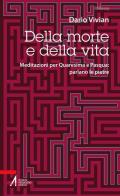 Della morte e della vita. Meditazioni per Quaresima e Pasqua: parlano le pietre