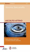 Ascolto attivo. Nella dinamica della fede e nel discernimento pastorale