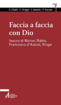 Faccia a faccia con Dio. Isacco di Ninive, Rabi'a, Kinga, Francesco d'Assisi