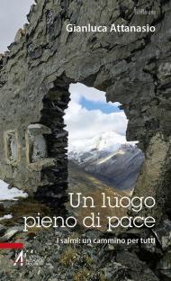 Un luogo pieno di pace. I salmi: un cammino per tutti