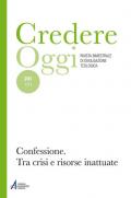Credereoggi. Vol. 241: Confessione. Tra crisi e risorse inattuate.
