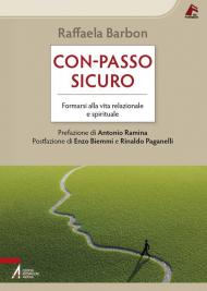 Con-passo sicuro. Formarsi alla vita relazionale e spirituale