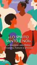 Spirito Santo e noi». La sinodalità nella Bibbia: vocazione, fratture e processi («Lo)