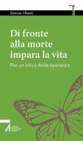 Di fronte alla morte impara la vita. Per un'etica della speranza