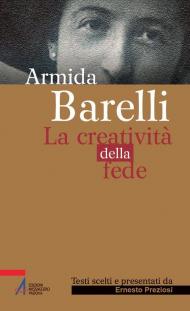 Armida Barelli. La creatività della fede