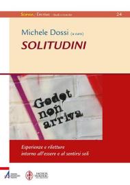 Solitudini. Esperienze e riletture intorno all'essere e al sentirsi soli