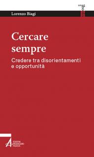 Cercare sempre. Credere tra disorientamenti e opportunità