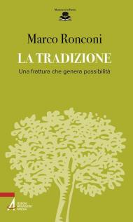 La tradizione. Una frattura che genera possibilità