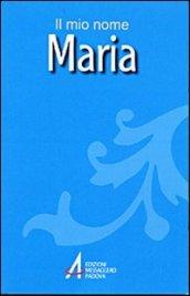 Maria. Il mio nome