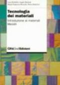 Tecnologia dei materiali. Introduzione ai materiali. Metalli