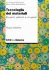 Tecnologia dei materiali. Ceramici, polimeri e compositi