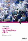 La città del liberalismo attivo. Diritto, piano, mercato