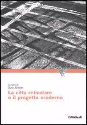 La città reticolare e il progetto moderno