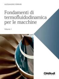 Fondamenti di termofluidodinamica per le macchine. Vol. 1