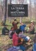 La terra del Matumba. Memorie e racconti