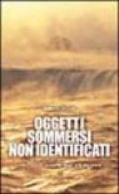 Oggetti sommersi non identificati. 1947-2003: rapporto sugli UFO del mare