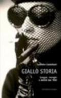 Giallo storia. Enigmi, intrighi e delitti del '900