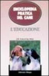 Enciclopedia pratica del cane. L'educazione