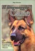 Il linguaggio del cane. Guida all'interpretazione del comportamento canino. 290 voci alfabetiche