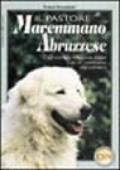 Il pastore maremmano abruzzese. La storia, la diffusione, il tipo. Con un commento allo standard