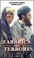 La fabbrica del terrore. L'11 settembre, Bin Laden, la guerra