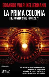 La prima colonia. The Montecristo Project. Vol. 1