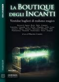 La boutique degli incanti. Ventidue bagliori di realismo magico