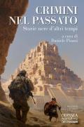 Crimini nel passato. Storie nere d'altri tempi