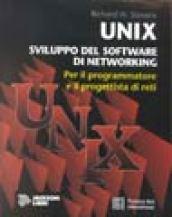 Unix. Sviluppo del software di networking. Per il programmatore e il progettista di reti