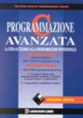 Programmazione C avanzata. La guida per tutti alla programmazione professionale. Con floppy disk