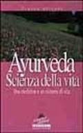 Ayurveda. Scienza di vita