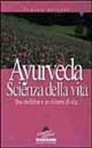 Ayurveda. Scienza di vita