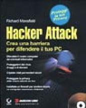 Hacker attack. Crea una barriera per difendere il tuo PC. Con CD-ROM