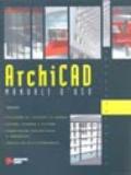 Archicad. Manuale d'uso. Con CD-ROM