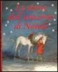 La storia dell'unicorno di Natale. Ediz. illustrata