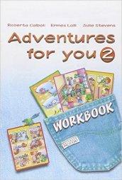 Adventures for you. Workbook. Per la Scuola elementare: 2