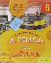 A scuola di lettura: Antologia e laboratorio di scrittura per la 5a classe elementare