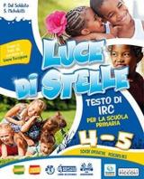 Luce di stelle. Per la 4ª e 5ª classe della Scuola elementare. Con ebook. Con espansione online