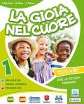 La gioia nel cuore. Per la 1ª, 2ª, 3ª classe della Scuola elementare. Con ebook. Con espansione online