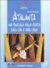 Atalanta. Una fanciulla nella Grecia degli dei e degli eroi