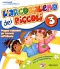 L'arcobaleno dei piccoli: Quaderno-Valutazioni traguardi delle competenze-Lavoretti. 3 anni