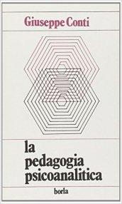 La pedagogia psicoanalitica. L'altra faccia del progetto di Freud